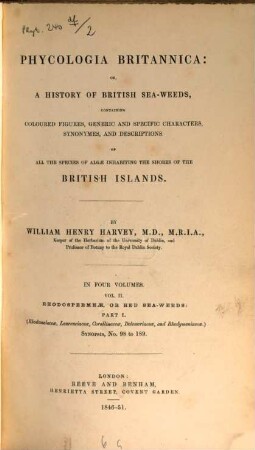 Phycologia Britannica: or a history of British Sea-Weeds, containing coloured figures, generic and specific characters, synonymes, and descriptions of all the species of Algae inhabiting the shores of the British Islands : In four volumes, 2