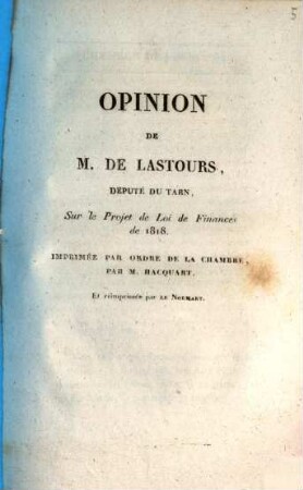 Opinion de M. de Lastours, Député du Tarn, sur le projet de loi de Finances de 1818