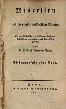 Miscellen aus der neuesten ausländischen Literatur : e. period. Werk polit., histor., statist., geogr. u. literar. Inhalts. 67. 1831