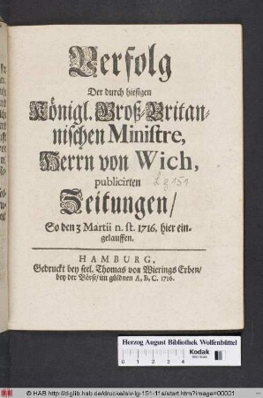 Verfolg Der durch hiesigen Königl. Groß-Britannischen Ministre, Herrn von Wich, Zeitungen/ So den 3 Martii n. st. 1716. hier eingelauffen