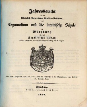 Jahresbericht über die königlich bayerischen Studienanstalten, das Gymnasium und die Lateinische Schule zu Würzburg : für das Studienjahr ... ; bekannt gemacht bei der feierlichen Preisevertheilung ... 1842/43