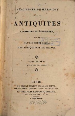 Mémoires et dissertations sur les antiquités nationales et étrangères, 10. 1834