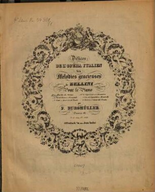 Délices de l'opéra italien : six mélodies gracieuses de Bellini ; pour le piano ; oeuvre 26. 1. Marche de Norma. - 5 S. - Pl.Nr. 6377