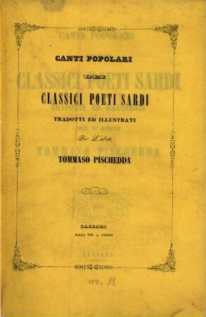 Canti popolari dei classici poeti Sardi tradotti ed illustrati per l'abate Tommaso Pischedda