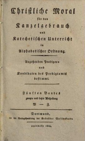 Christliche Moral für den Kanzelgebrauch in alphabetischer Ordnung : angehenden Predigern und Kanditaten des Predigtamts bestimmt, 6. V - Z