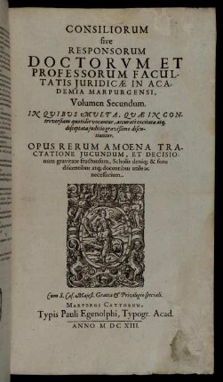 2: Consiliorum sive Responsorum Doctorum Et Professorum Facultatis Iuridicae In Academia Marpurgensi, Volumen .... 2
