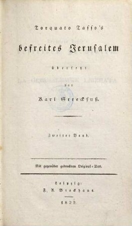 Torquato Tasso's befreites Jerusalem : mit gegenüber gedrucktem Original-Text, 2. 11. - 20. Gesang : [Deutsch - Italienisch]