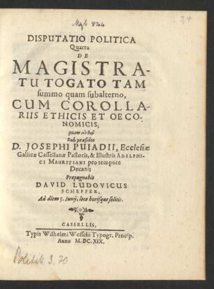 Disputatio Politica Quarta De Magistratu Togato Tam summo quam subalterno : Cum Corollariis Ethicis Et Oeconomicis