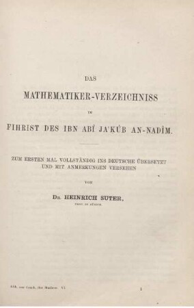 Das Mathematiker - Verzeichniss im Fihrist des IBN Abî Ja´kûb An - Nadîm. Zum ersten mal Vollständig ins Deutsche übersetzt und mit Anmerkungen versehen.