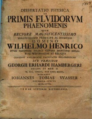 Dissertatio Physica De Primis Flvidorum Phaenomenis