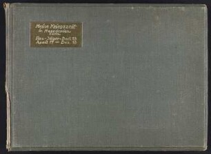 Fotoalbum "Meine Kriegszeit im Mazedonien beim Res.-Jäger-Batl. 13 April 17-Dez. 18". Kunstledereinband, geriffelt geprägt; 27,5 x 37,5 x 3,4 cm (1917/1918). Dresden: SLUB/DF 2019.D.1