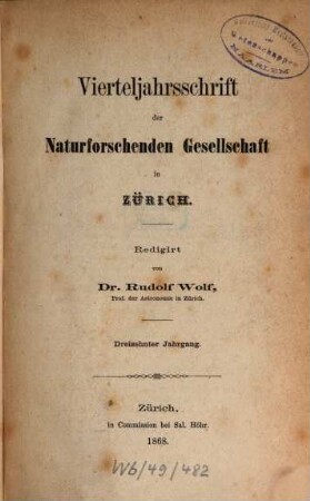 Vierteljahrsschrift der Naturforschenden Gesellschaft in Zürich NGZH. 13. 1868