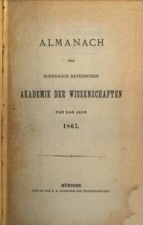 Almanach der Königlich Bayerischen Akademie der Wissenschaften. 1867