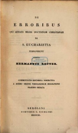 De Erroribus qui aetate media doctrinam christianam de Eucharistia turpaverunt : Commentatio historica dogmatica