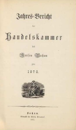 1870: Jahres-Bericht der Handelskammer des Kreises Bochum / Handelskammer des Kreises Bochum