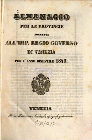 Almanacco per le provincie sogette al I. R. governo di Venezia : per l'anno .... 1840