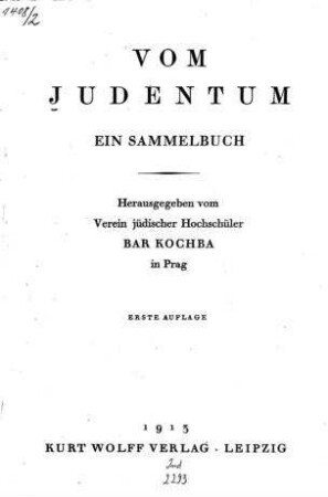 Vom Judentum : ein Sammelbuch / hrsg. vom Verein jüdischer Hochschüler (Bar Kochba) in Prag. [Hans Kohn]