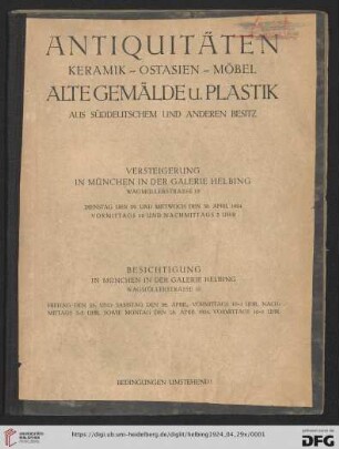 Antiquitäten, Keramik, Ostasien, Möbel : alte Gemälde u. Plastik aus süddeutschem und anderen Besitz; Versteigerung in München in der Galerie Helbing, 29. und 30. April 1924