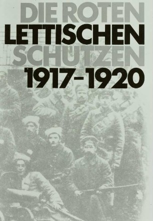 Zu "Die roten lettischen Schützen 1917-1920"