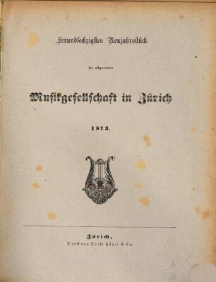Neujahrstück der Allgemeinen Musik-Gesellschaft in Zürich, 61. 1873