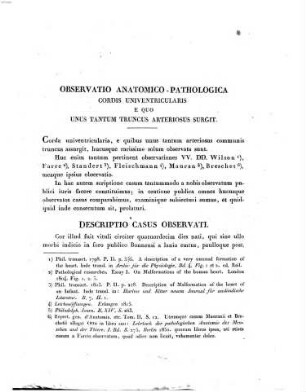 Observatio anatomico-pathologica de corde univentriculari, e quo unus tantum truncus arteriosus surgit : Prolusio acad. ; cum tab. lith.