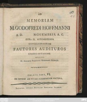 Part. 6: Ad Memoriam M. Godofredi Hoffmanni A. D. Nouembris. A. C. ... Concelebrandam Fautores Audituros Obseruantissime Inuitauit M. Augustus Fridericus Guilielmus Rudolph