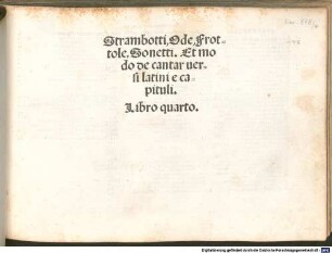Frottole Libro .... 4., Strambotti, Ode, Frottole, Sonetti. Et mo do de cantar uersi latini e capituli. Libro quarto