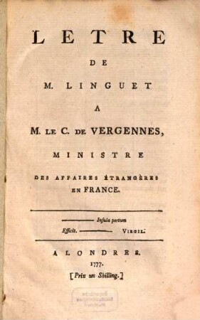 Lettre de M. Linguet à M. le Comte de Vergennes