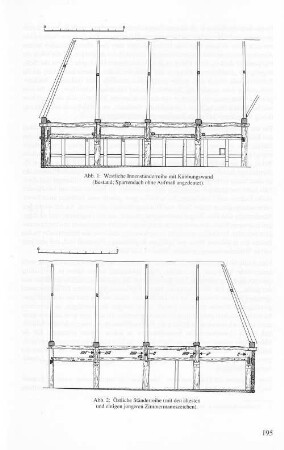 Abb. 1: Westliche Innenständerreihe mit Kübbungswand (Bestand; Sparrendach ohne Aufmaß angedeutet). Abb. 2: Östliche Ständerreihe (mit den ältesten und einigen jüngeren Zimmermannszeichen).