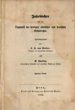 Jahrbücher für die Dogmatik des heutigen römischen und deutschen Privatrechts. 2, 2. 1858