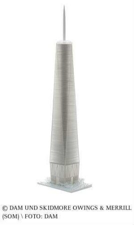 Freedom Tower - Modell des Gesamtgebäudes