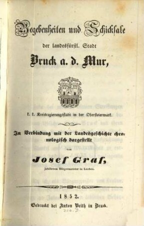 Begebenheiten u. Schicksale der landesfürstl. Stadt Bruck a. d. Mur