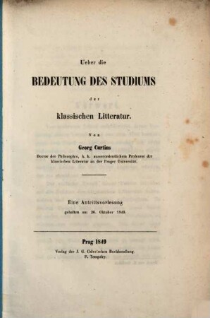 Über die Bedeutung des Studiums der klassischen Literatur : eine Antrittsvorlesung, gehalten am 26. Oktober 1849