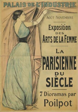 Exposition des Arts de la Femme au Palais de l'industrie. La Parisienne du siècle