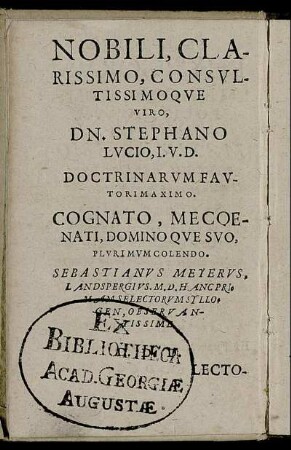 Nobili, clarissimo, consultissimoque Eiro, Dn. Stephano Lucio, I. V. D. [...]