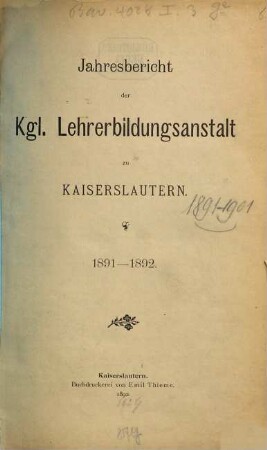 Jahresbericht der Lehrerbildungsanstalt zu Kaiserslautern. 1891/92