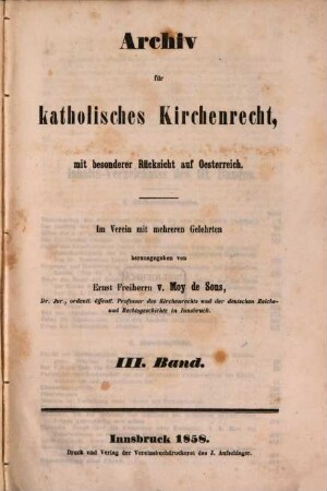 Archiv für katholisches Kirchenrecht : AfkKR ; mit besonderer Berücksichtigung der Länder deutscher Sprache. 3, 3. 1858