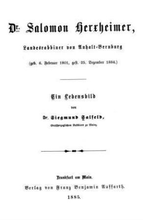 Dr. Salomon Herxheimer, Landesrabbiner von Anhalt-Bernburg (geh. 6. Februar 1801, gest. 25. Dez. 1884) : ein Lebensbild / von Siegmund Salfeld