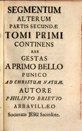 Philippi Brietii Soc. Jesu Annales Mundi Sive Chronicon Universale, 3. Agens A Primo Bello Punico Usque Ad Christum Natum