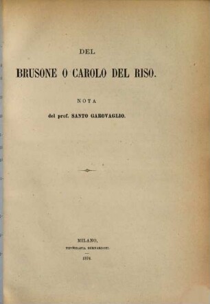 Del Brusone o Carolo del Riso : Nota. - Estr. d. Archiv. trienn. del Lab. di bot. crit.