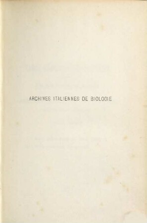 Archives italiennes de biologie : a journal of neuroscience. 20,a, [20, a] 1881-1893