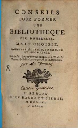 Conseils pour former une bibliothèque peu nombreuse, mais choisie : Suivie de l'Introd. générale à l'étude des sciences par Ant. Aug. Bruz de LaMartinière