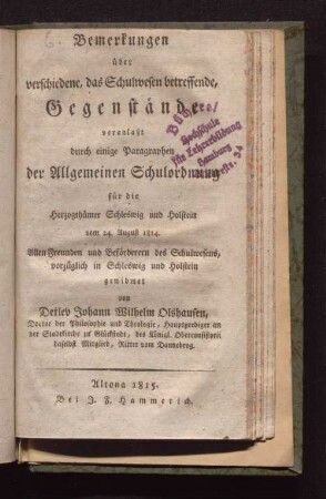 Bemerkungen über verschiedene, das Schulwesen betreffende, Gegenstände, veranlaßt durch einige Paragraphen der Allgemeinen Schulordnung für die Herzogthümer Schleswig und Holstein vom 24. August 1814