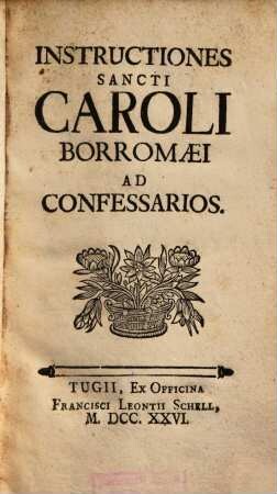 Instructiones Sancti Caroli Borromaei Ad Confessarios