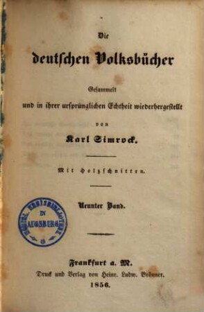 Die deutschen Volksbücher : gesammelt und in ihrer ursprünglichen Echtheit wiederhergestellt ; mit Holzschnitten. 9