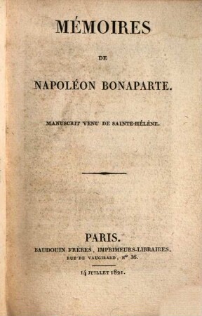 Mémoires de Napoléon Bonaparte : manuscrit venu de Sainte-Hélène