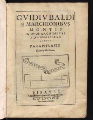 In duos Archimedis aequeponderantium libros Paraphrasis : scholijs illustrata