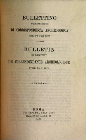 Bullettino dell'Instituto di Corrispondenza Archeologica : = Bulletin de l'Institut de Correspondence Archéologique. 1872