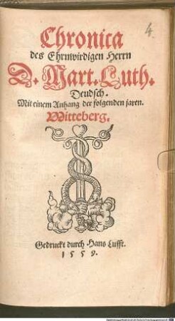 Chronica des Ehrnwirdigen Herrn D. Mart. Luth. Deudsch : Mit einem Anhang der folgenden jaren
