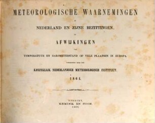 Meteorologische waarnemingen in Nederland en zijne bezittingen en afwijkingen van temperatuur en barometerstand op vele plaatsen in Europa = Observations météoroloqiques en Néerlande. 16, [16]. 1864